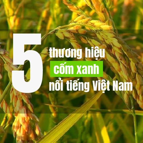 5 thương hiệu cốm xanh nổi tiếng VN